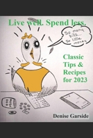 Live well. Spend less.: Classic Tips & Recipes for 2023 B0C5KBVSJN Book Cover