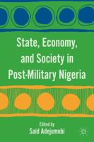 State, Economy, and Society in Post-Military Nigeria 023011170X Book Cover
