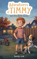 Adventures of Timmy: Tales from North Tacoma B0GLMHC1DN Book Cover