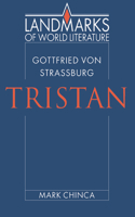 Gottfried von Strassburg: Tristan (Landmarks of World Literature) 0521897262 Book Cover