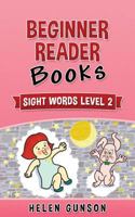 Beginner Reader Books: Sight Words Level 2 (Beginner Reader, Beginner Reader Books, Reading for Beginners, Sight Words, Level 1 Reading Books for Children Book 5) 1536898473 Book Cover
