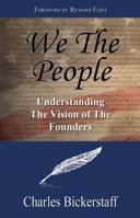 We the People - Understanding the Vision of the Founders 173326230X Book Cover