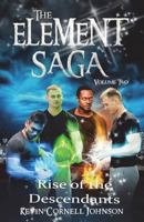 The Element Saga Vol 2: Rise of the Descendants 1721868216 Book Cover