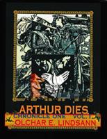 Arthur Dies: Chronicle One, Vol. 1 1938521218 Book Cover