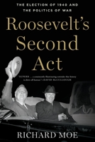 Roosevelt's Second Act: The Election of 1940 and the Politics of War 0190266287 Book Cover