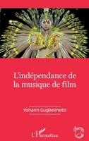 L'indépendance de la musique de film (Champs Visuels) (French Edition) 2343210071 Book Cover
