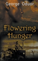 Flowering Hunger 9914704794 Book Cover