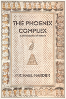 The Phoenix Complex: A Philosophy of Nature 0262545705 Book Cover