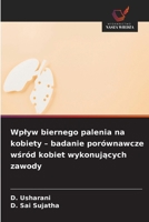 Wplyw biernego palenia na kobiety - badanie porównawcze wsród kobiet wykonujacych zawody (Polish Edition) 6630390164 Book Cover