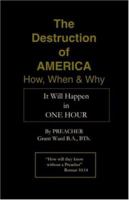 Destruction of America, The: How, When and Why 141200599X Book Cover