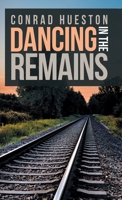 Dancing in the Remains 1532072627 Book Cover