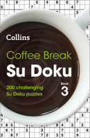 Coffee Break Su Doku Book 3: 200 challenging Su Doku puzzles 000834390X Book Cover