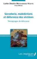 Sorcellerie, Malédictions et délivrances des victimes (French Edition) 2343127670 Book Cover