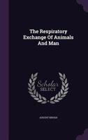 The Respiratory Exchange Of Animals And Man 1120340314 Book Cover