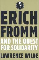 Erich Fromm and the Quest for Solidarity 1403961417 Book Cover