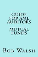 Guide for AML Auditors - Mutual Funds 1533584508 Book Cover
