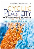 Cyclic Plasticity of Engineering Materials: Experiments and Models 1119180805 Book Cover