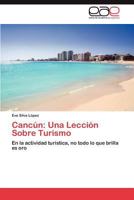 Cancun: Una Leccion Sobre Turismo 365903603X Book Cover