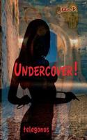 Undercover! 3739245581 Book Cover