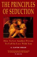 The Principles of Seduction: How to Get Another Person to Fall in Love With You 0962760269 Book Cover