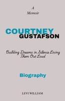 Courtney Gustafson - Building Dreams in Silence Living Them Out Loud B0F6VF57TN Book Cover
