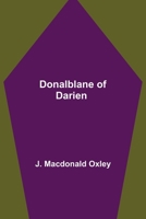 Donalblane of Darien 1541337670 Book Cover