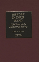 History in Your Hand: Fifty Years of the Manuscript Society 027595918X Book Cover