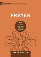 Oracao - Serie 9Marcas - Como A Oracao Comunitaria Molda A Igreja 1433559471 Book Cover