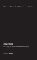 Bearings: An Essay on Fundamental Philosophy 1433111764 Book Cover