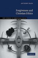 Forgiveness and Christian Ethics 0521147778 Book Cover