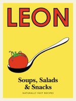 Little Leon: Soups, Salads & Snacks 184091632X Book Cover