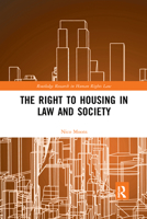 The Right to Housing in Law and Society 0367590433 Book Cover
