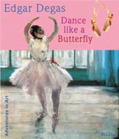 Dance Like a Butterfly: Adventures in Art 3791327364 Book Cover