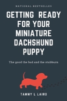 Getting ready for a miniature dachshund puppy B0BFX7454V Book Cover