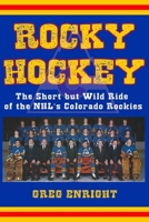 Rocky Hockey: The Short but Wild Ride of the NHL's Colorado Rockies B0BYRG7PXZ Book Cover