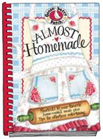 Almost Homemade (Gooseberry Patch) 1620931575 Book Cover