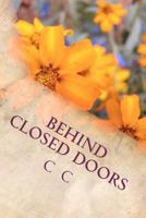 Behind Closed Doors: One Woman's Tale 1475252781 Book Cover