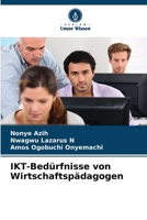 IKT-Bedürfnisse von Wirtschaftspädagogen (German Edition) 620832341X Book Cover