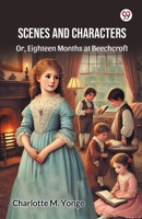 Scenes And Characters Or, Eighteen Months at Beechcroft 9370424784 Book Cover