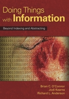 Doing Things with Information: Beyond Indexing and Abstracting 1591585775 Book Cover