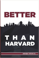 Better Than Harvard 1695628624 Book Cover