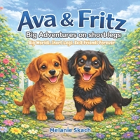 The Adventures of Ava & Fritz: Big Adventures on Short Legs B0GWFPBX4V Book Cover