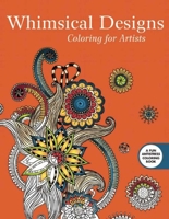 Whimsical Designs: Coloring for Artists 1510704582 Book Cover