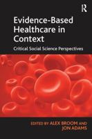 Evidence-Based Healthcare in Context: Critical Social Science Perspectives 1138274151 Book Cover