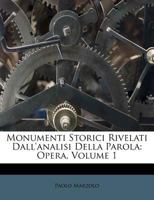 Monumenti Storici Rivelati Dall'analisi Della Parola: Opera, Volume 1 1173600388 Book Cover