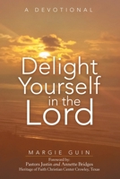 Delight Yourself in the Lord: A Devotional 1973692120 Book Cover