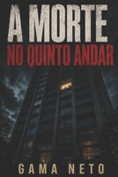 A Morte no Quinto Andar: Um corpo no quinto andar. Um sistema prestes a ruir. (Brasil Confidencial) (Portuguese Edition) B0FLS2LW58 Book Cover