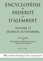 Encyclopedie de Diderot Et D'Alembert - Volume 11 - Humeur-Kuttenberg 1985256126 Book Cover