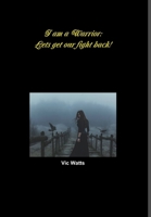 I am a Warrior: Lets get our fight back!! 0359168469 Book Cover