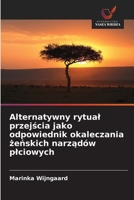 Alternatywny rytual przejscia jako odpowiednik okaleczania zenskich narzadów plciowych (Polish Edition) 6209853595 Book Cover